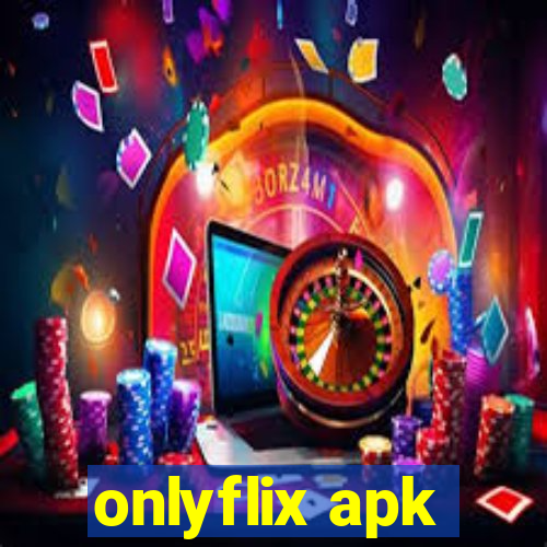 onlyflix apk